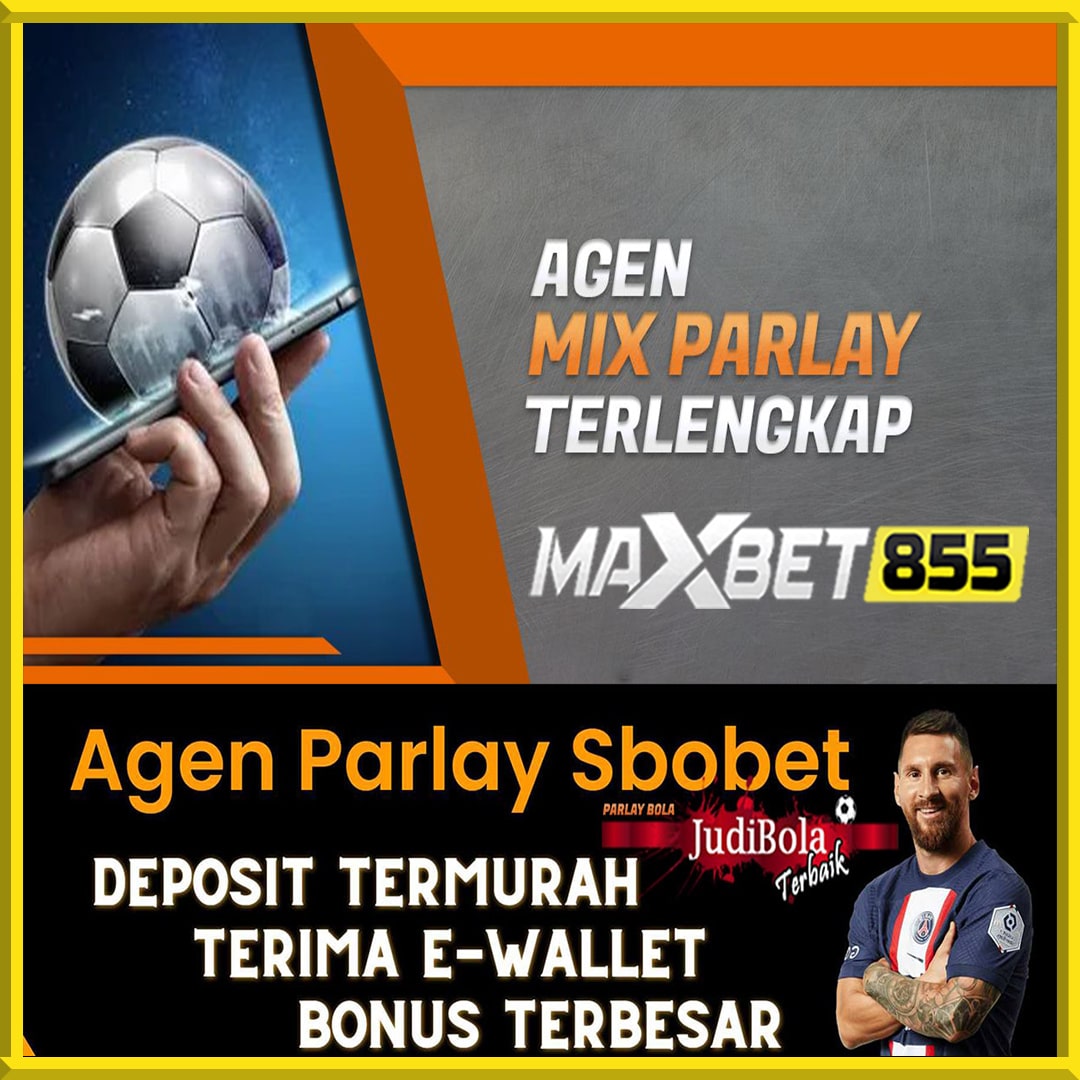 MAXBET855 : Daftar Situs Judi Bola Online & Mix Parlay Terbaik 2025